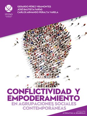 cover image of Conflictividad y empoderamiento en agrupaciones sociales contemporáneas (Alternativas al desarrollo)